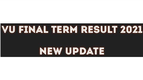 New Update Vu Final Term Result 2021 / Vu Final Term Result / Vu Final Term Result Announcement