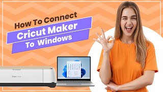 How to Connect Cricut Maker 3 to Windows