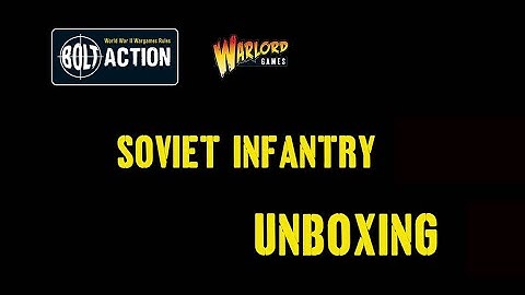 Bolt Action Soviet Infantry Unboxing