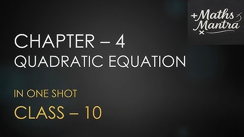 # mathsmantra # Class 10 Quadratic Equations | Concepts + Formulas + Questions | Full Chapter in 1hr