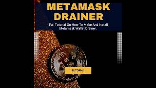 Drainer Metamask : Tutorial On How to Make And Install Metamask Wallet Drainer In 2026