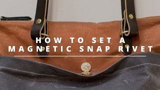 2 Ways to Set a Magnetic Snap Rivet: (1) Magnetic Snap Rivet Setter (2) Dot Anvil + Mallet