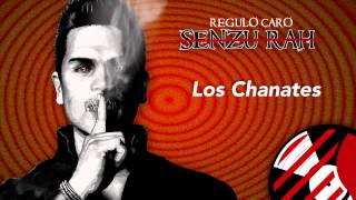 Los Chanates - Regulo Caro (Senzu-Rah) 2014 chords
