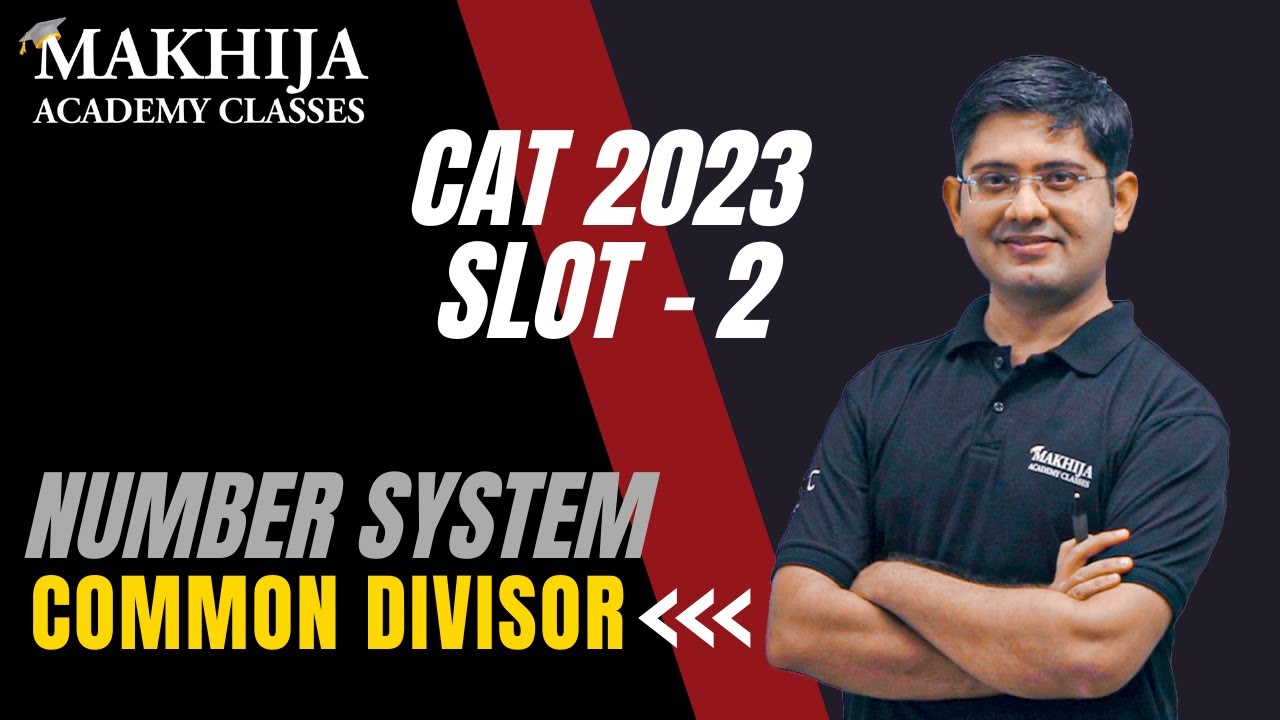 CAT 2023 SLOT 2 | Number System | Common Divisor Problem