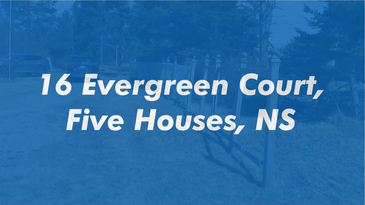 16 Evergreen Court, Five Houses NS YouTube
