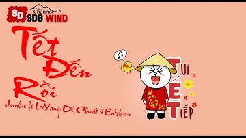 TẾT ĐẾN RỒI  Jombie Ft LeeYang, Dế Choắt & Endless G5R