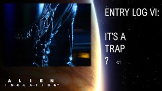 Alien Isolation Entry Log 6: Trapping OR THE TRAPPED