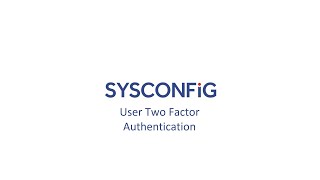 SYSCONFiG - 2 Factor Authentication - User Setup