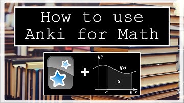 How to use Anki for Math (my methods)