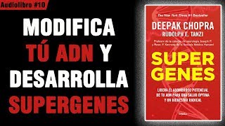 SUPERGENES - Deepak Chopra y Rudolph E. Tanzi 📚 (Audiolibro) 📗 #10