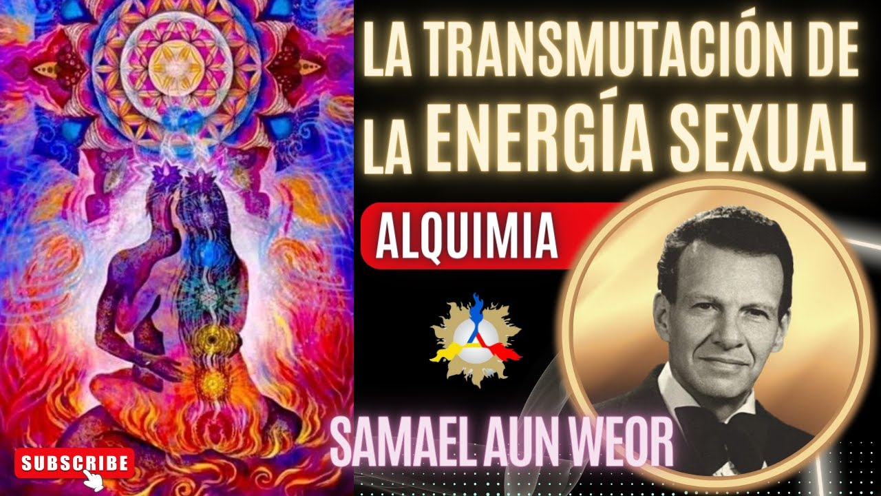 La TRANSMUTACIÓN de la ENERGÍA SEXUAL por Samael Aun Weor