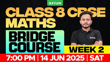 Class 8 CBSE Maths | Bridge Course : Week 2 | Xylem Class 8 CBSE