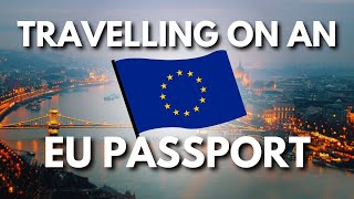 Travelling On An EU Passport | EU Schengen Area Travel Experiences