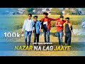 Nazar Na Lag Jaaye | True Friendship Story | Ramji Gulati - THRT VINES
