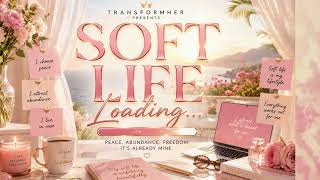 Soft Life Loading… ✨ | Feminine Energy Healing Song | Peace, Abundance & Soft Life Affirmations