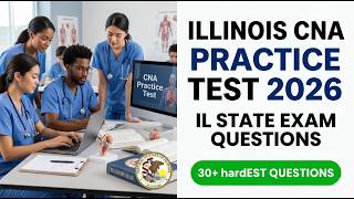Illinois CNA Practice Test 2026 Pass Your State Exam On The First Try With These Secrets
