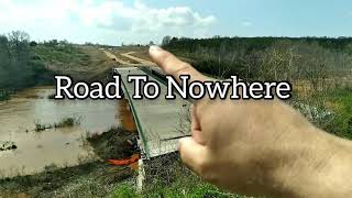 "Road To Nowhere "