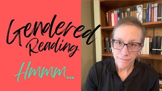 Gendered Reading-Do You Do It?