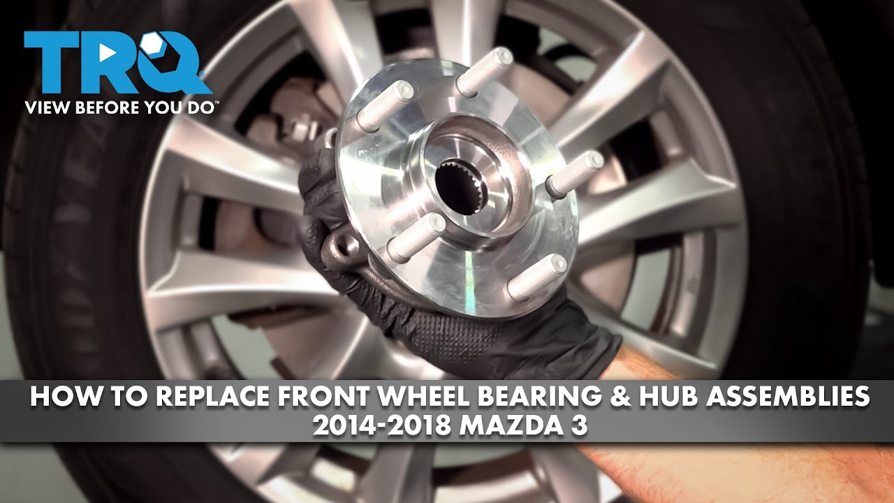 Как заменить передний ступичный подшипник и ступицу в сборе на Mazda 3 2014-2018 годов