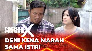 PREMAN PENSIUN 10: DENI DIEM DIOMELIN SAMA ISTRI #moment