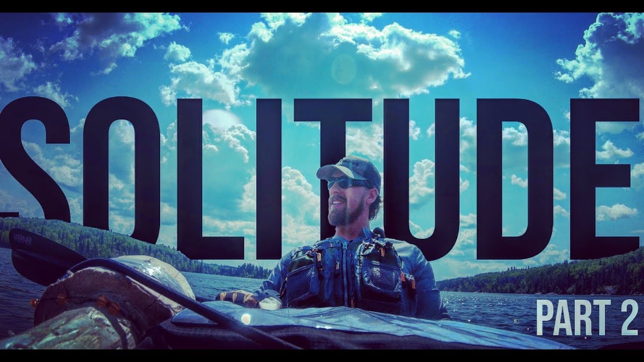 Alone in the Wilderness Part 2 YouTube