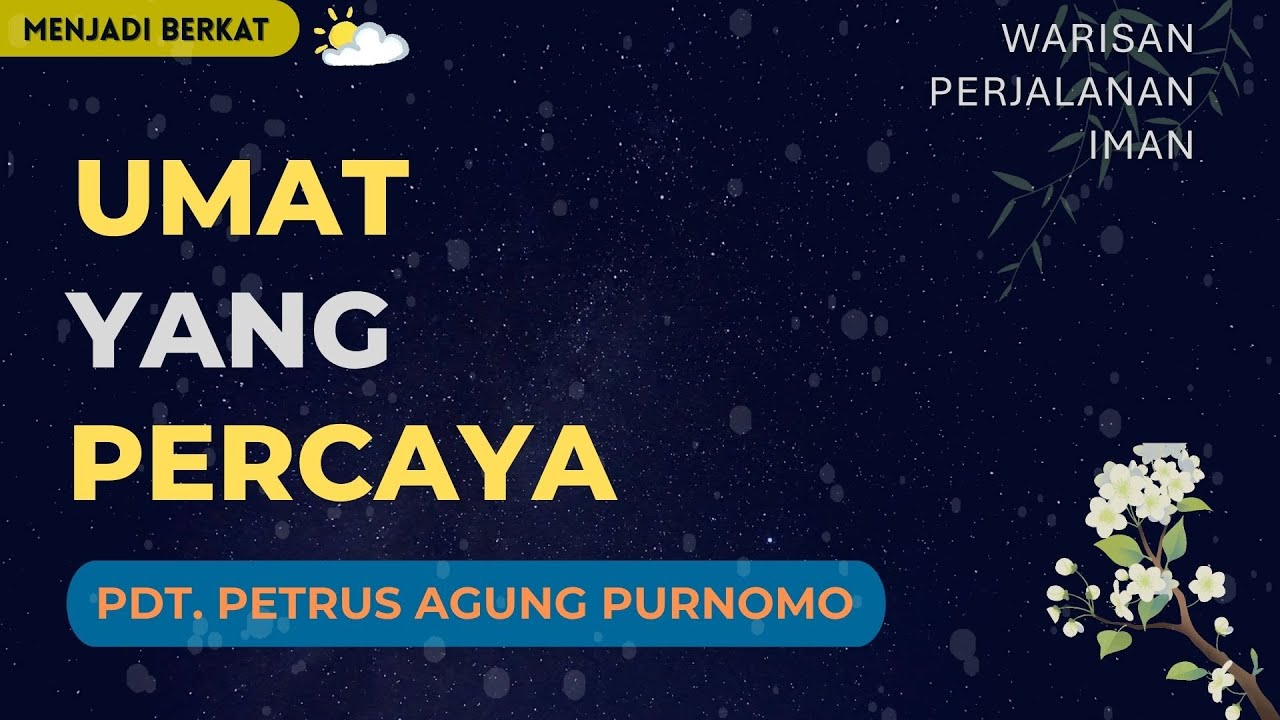 Pdt. Petrus Agung - Umat Yang Percaya