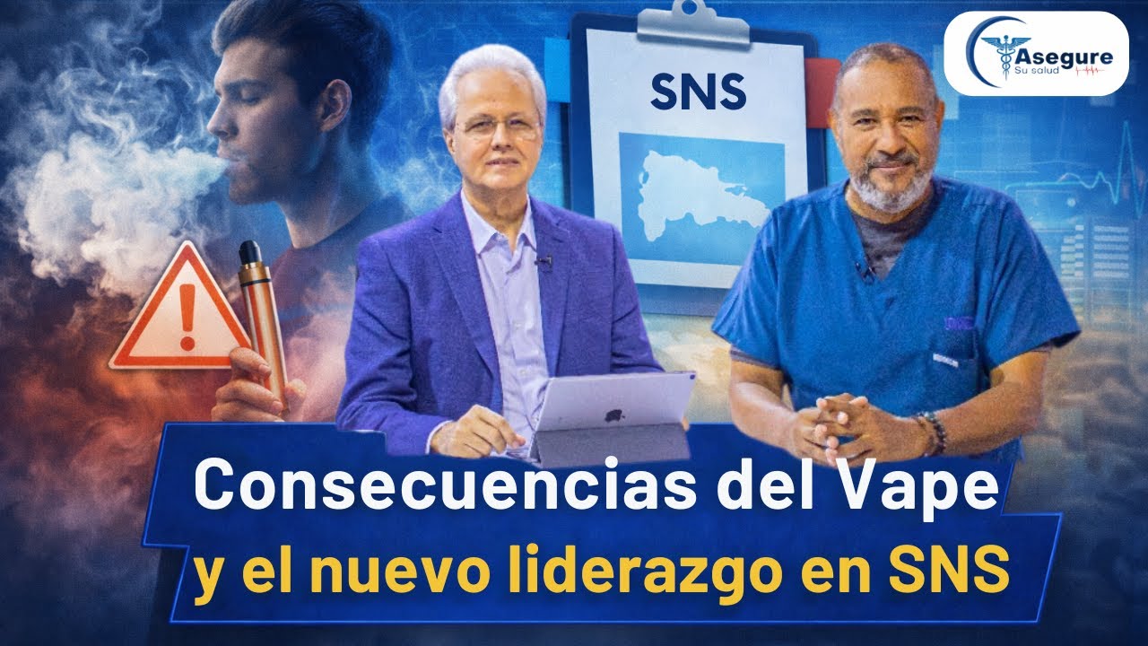 Consecuencias del #Vape + nuevo liderazgo del SNS | Asegure Su Salud 21 Enero 2026