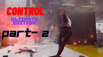 CONTROL Walkthrough Gameplay [PART- 2] - No Commentary.