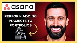 How To Perform Adding Projects To Portfolios On ASANA (Complete 2025 Guide)