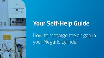 How to recharge the internal air gap in your Megaflo cylinder