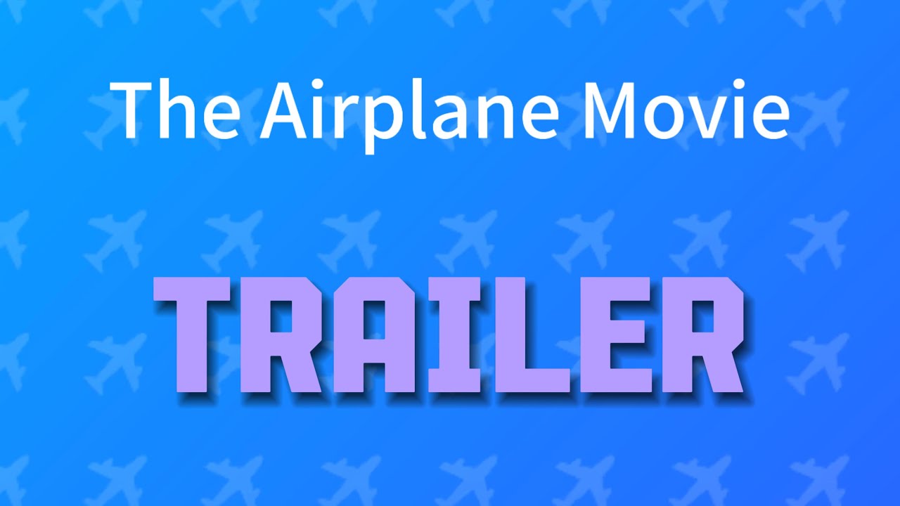 The Airplane Movie Trailer YouTube