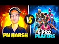 Pn harsh vs 6 pro players  playing for the first time 1 v 6 in custom room  garena free fire