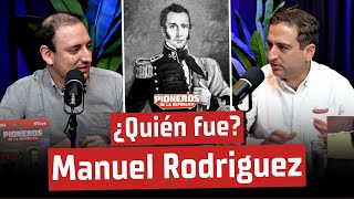 mito O Hroe Patriota La Historia De Manuel Rodrguez historia historiadechile podcast chile