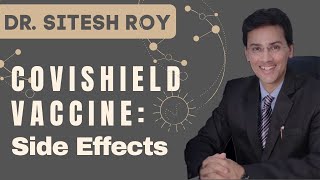 Covishield Vaccine: Most Common Side Effects - Dr. Sitesh Roy