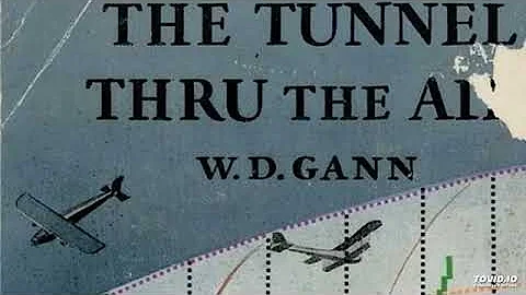 W D  GANN The Tunnel Thru The Air AUDIOBOOK Comple...