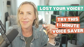 Losing Your Voice? The 1 Minute Voice Saver Not Just for Singers