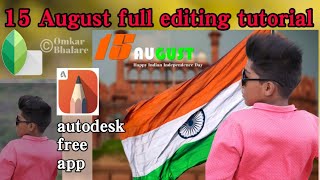 15 August Best Photo Editing 2018 | Independence Day Editing In autodesk and Snapseed | Android App screenshot 1