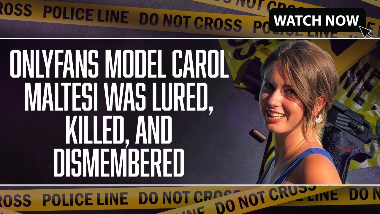 OnlyFans Model Carol Maltesi Was Lured, Killed, and Dismembered — Her