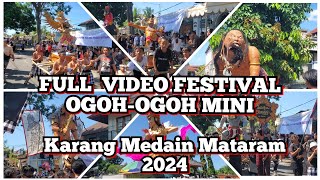 FULL VIDEO OGOH-OGOH MINI KARANG MEDAIN MATARAM 2024 || HINGGA PENGUMUMAN JUARA !!