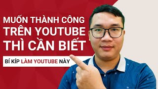 Muốn Làm Kiếm Tiền Youtube Thành Công Thì Bạn Cần Biết