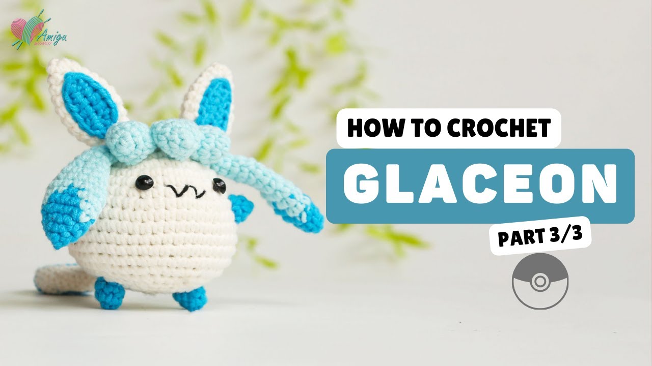 #457 | Amigurumi Glaceon (3/3) | Crochet Pokémon Amigurumi | Free Pattern | Amiguworld