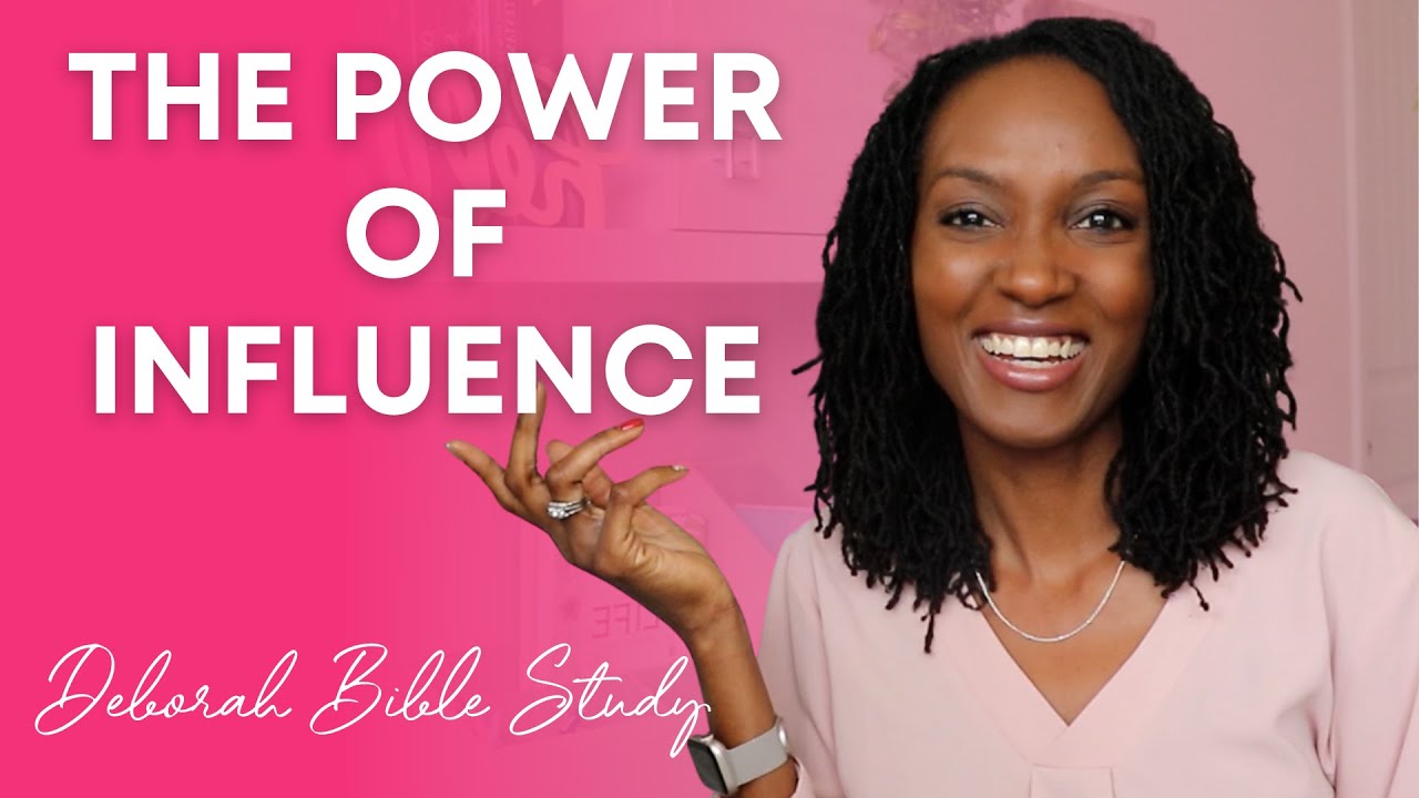 Become a Woman of Influence | Deborah Bible Study