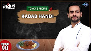 Indus Cuisine with Chef Basim Akhund | Kabab Handi | Episode 90 | Indus News