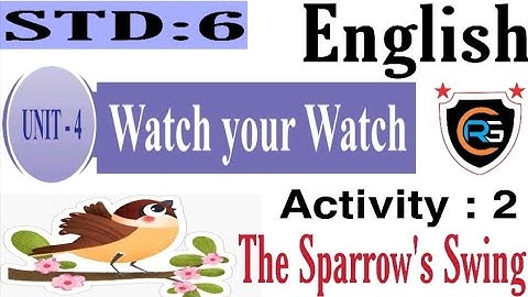 STD:6  English ||  Unit : 4 Watch Your Watch ||  Activity : 2 The Sparrow