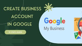 10 Steps Guide to Creating a Business Account in Google