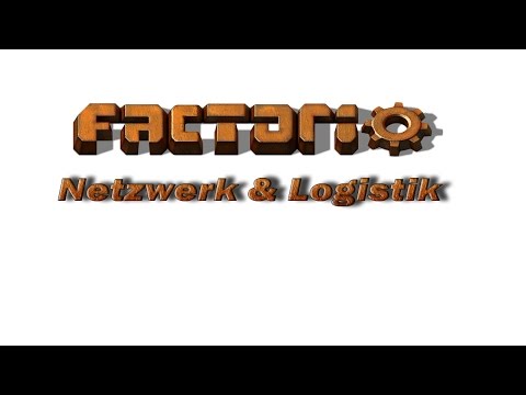 ...ein Factorio Tutorial | Netzwerk & Logistik