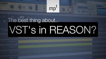 The Best Thing about VSTs in Reason?