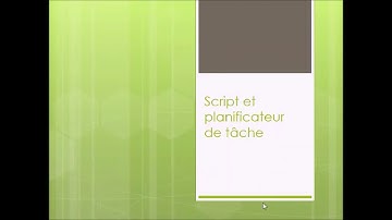 Script et planificateur de taches