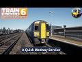 A Quick Medway Service | Train Sim World 6