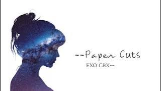 EXO CBX - Paper Cuts // Lirik Sub Indo